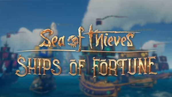 Sea of Thieves: Ships of Fortune [Aprile 2020]
